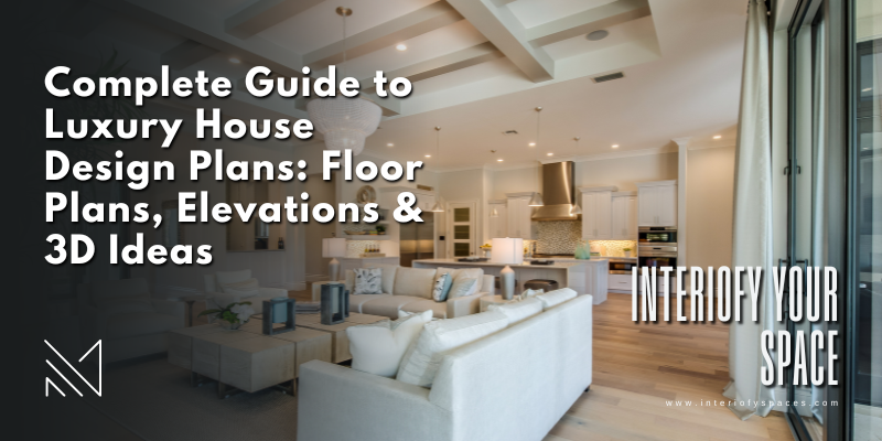 Branded header image showing luxury villa interior layout — used for article on Dubai luxury house design plans by Interiofy Spaces